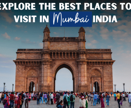 Best Places to Visit in Mumbai India