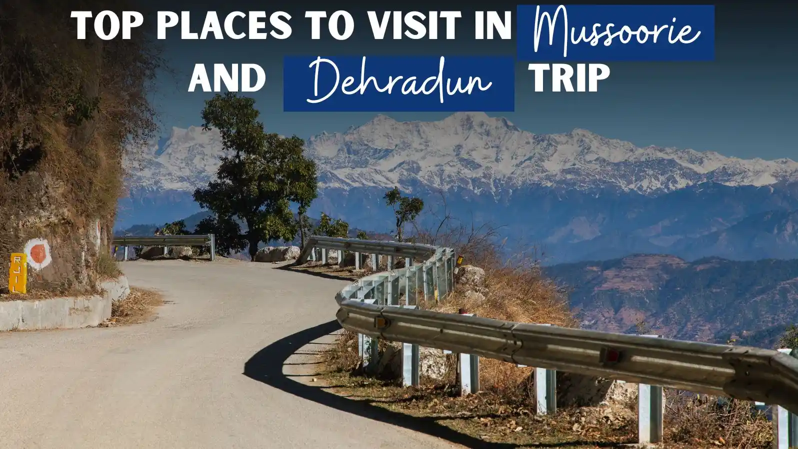 Places to Visit in Mussoorie and Dehradun