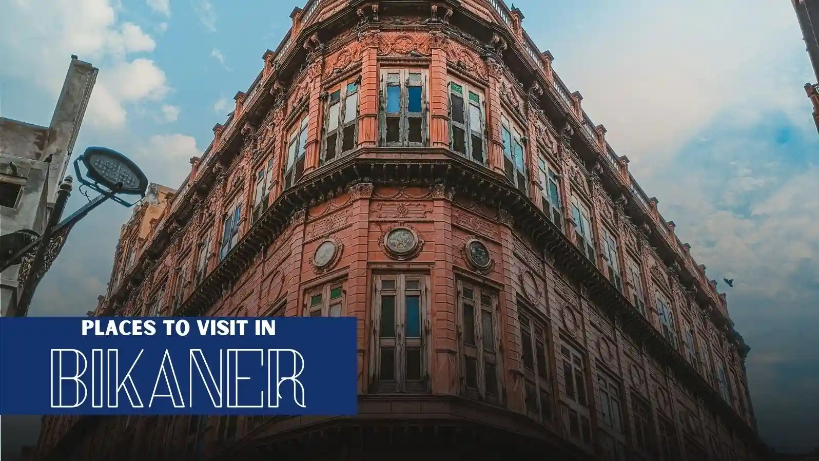 places to visit in bikaner rajasthan,places to visit in bikaner in 1 day,places to visit in bikaner at night